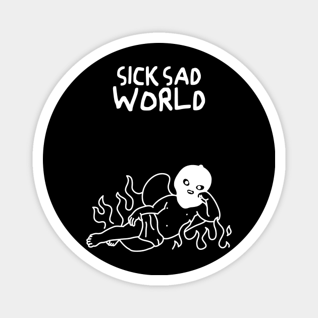 Sick Sad world Magnet by A -not so store- Store